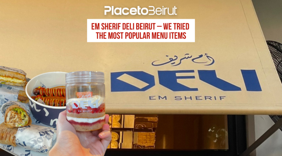 Em Sherif Deli Beirut – We Tried the Most Popular Menu Items